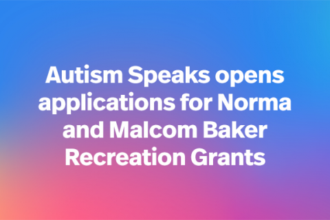188金宝搏官网版下载最新自闭症之声开放诺玛和马尔科姆·贝克娱乐补助金申请